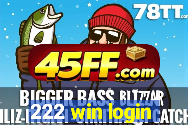 222 win login